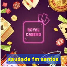 saudade fm santos